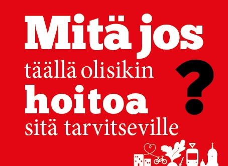Mitä jos täällä Helsingissä olisikin hoitoa sitä tarvitseville?